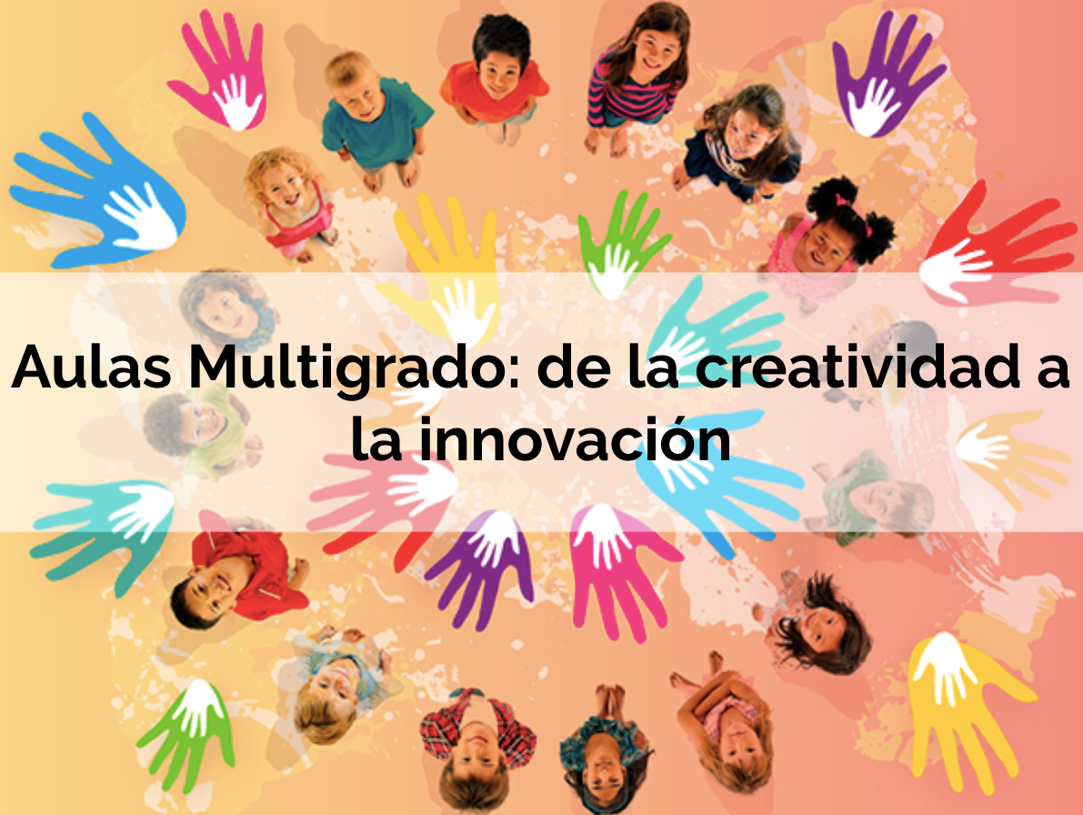 Aulas Multigrado II. De la creatividad a la innovación